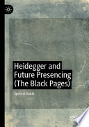 Heidegger and Future Presencing (The Black Pages)