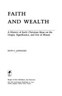 Faith and wealth : a history of early Christian ideas on the origin, significance, and use of money