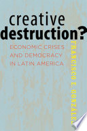 Creative destruction? : economic crises and democracy in Latin America