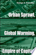 Urban sprawl, global warming, and the empire of capital