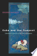 Cuba and the Tempest : Literature and Cinema in the Time of Diaspora.