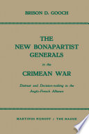The New Bonapartist Generals in the Crimean War Distrust and Decision-making in the Anglo-French Alliance