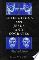 Reflections on Jesus and Socrates : word and silence