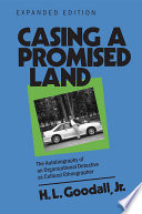 Casing a Promised Land, Expanded Edition : the Autobiography of an Organizational Detective as Cultural Ethnographer.