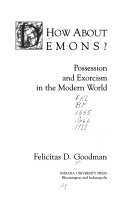 How about demons? : possession and exorcism in the modern world