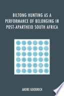 Biltong hunting as a performance of belonging in post-apartheid South Africa