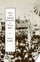 Labor and imperial democracy in prewar Japan