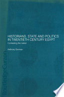 Historians, state and politics in twentieth century Egypt : contesting the nation