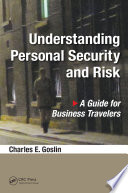 Understanding personal security and risk : a guide for business travelers