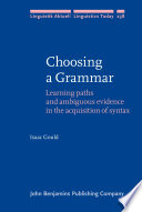 Choosing a grammar : learning paths and ambiguous evidence in the acquisition of syntax