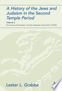 A history of the Jews and Judaism in the Second Temple Period. Volume 2 : the coming of the Greeks : the early Hellenistic Period (335-175 BCE)