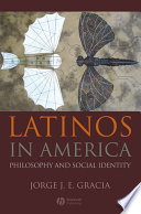 Latinos in America : Philosophy and Social Identity.
