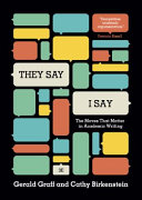 "They say / I say" : the moves that matter in academic writing