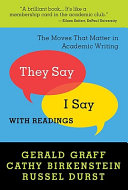 "They say/I say" : the moves that matter in academic writing : with readings