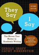 They say / I say : the moves that matter in academic writing