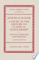 Joseph Scaliger : a study in the history of classical scholarship