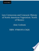 Late Cretaceous and Cenozoic history of North American vegetation : north of Mexico