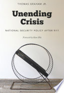 Unending crisis : national security policy after 9/11