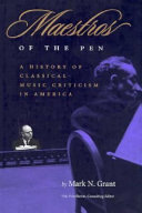 Maestros of the pen : a history of classical music criticism in America