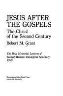 Jesus after the Gospels : the Christ of the second century