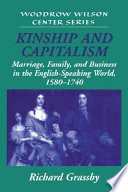 Kinship and capitalism : marriage, family, and business in the English speaking world, 1580-1740