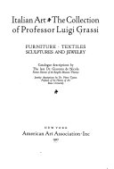 Italian art : the collection of Luigi Grassi : furniture, textiles, sculpture and jewelry