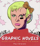 Graphic novels : everything you need to know