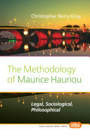 The methodology of Maurice Hauriou : legal, sociological, philosophical