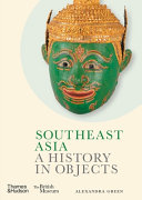 Southeast Asia : a history in objects