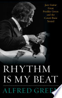 Rhythm is my beat : jazz guitar great Freddie Green and the Count Basie sound