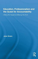 Education, professionalism and the quest for accountability : hitting the target but missing the point