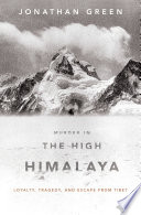 Murder in the high Himalaya : loyalty, tragedy, and escape from Tibet