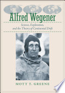 Alfred Wegener : science, exploration, and the theory of continental drift
