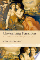 Governing passions : peace and reform in the French kingdom, 1576-1585
