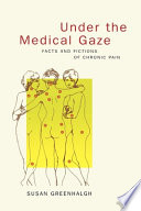 Under the medical gaze : facts and fictions of chronic pain