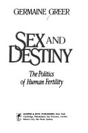 Sex and destiny : the politics of human fertility