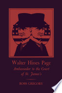 Walter Hines Page : ambassador to the Court of St. James's