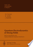 Quantum Electrodynamics of Strong Fields With an Introduction into Modern Relativistic Quantum Mechanics