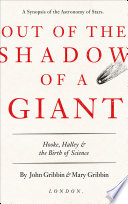 Out of the Shadow of a Giant : Hooke, Halley, and the Birth of Science.