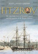 FitzRoy : the remarkable story of Darwin's captain and the invention of the weather forecast