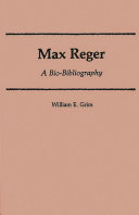 Max Reger : a bio-bibliography