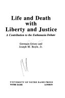 Life and death with liberty and justice : a contribution to the euthanasia debate