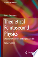 Theoretical Femtosecond Physics Atoms and Molecules in Strong Laser Fields