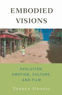 Embodied visions : evolution, emotion, culture, and film