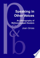 Speaking in other voices : an ethnography of Walloon puppet theaters