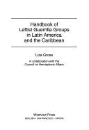 Handbook of leftist guerrilla groups in Latin America and the Caribbean