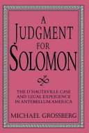 A judgement for Solomon : the d'Hauteville case and legal experience in Antebellum America