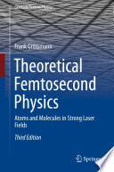 Theoretical Femtosecond Physics Atoms and Molecules in Strong Laser Fields