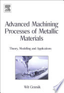 Advanced machining processes of metallic materials : theory, modelling and applications