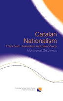 Catalan nationalism : Francoism, transition and democracy